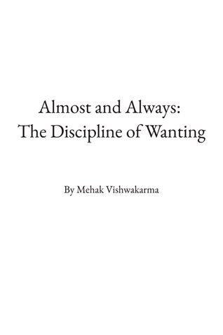 Almost and Always: The Discipline of Wanting