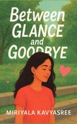 Between Glance and Goodbye