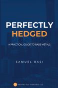 Perfectly Hedged: A Practical Guide To Base Metals