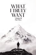 What I Truly Want — Volume III: The Price