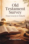 Old Testament Survey: From Genesis to Malachi