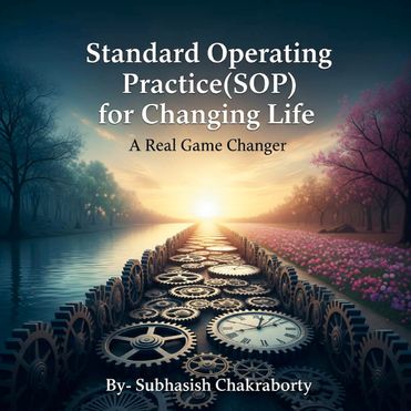 Standard Operating Practice -SOP for Changing Life