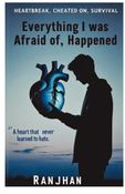 Everything I Was Afraid Of, Happened