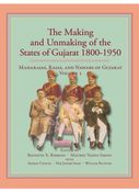 The Making and Unmaking of the States of Gujarat 1800-1950