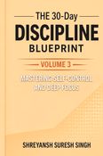 The 30-Day Discipline Blueprint