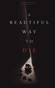 A Beautiful Way to Die