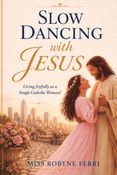 Slow Dancing with Jesus
