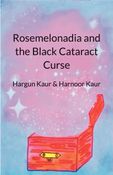 Rosemelonadia and the Black Cataract Curse