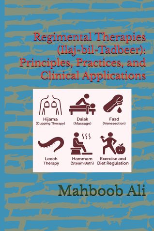 Regimental Therapies (Ilaj-bil-Tadbeer): Principles, Practices, and Clinical Applications