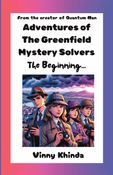 Adventures of The Greenfield Mystery Solvers: The Beginning