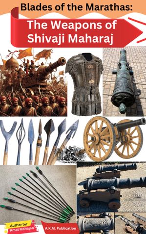 The Weapons of Shivaji Maharaj
