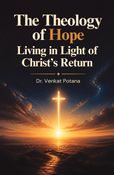 The Theology of Hope: Living in Light of Christ's Return