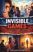 Invisible Games –  How Family, Neighbours, and Office Politics Shape Everyday Wins