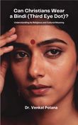 Can Christians Wear a Bindi (Third Eye Dot)? Understanding Its Religious and Cultural Meaning
