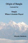 Origin of Bangla Fourteenth Part Bangla Where Celestials Played