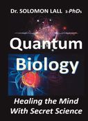 Quantum Biology - Healing the Mind With Secret Science