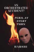 An  Orchestrated Accident? Part 3