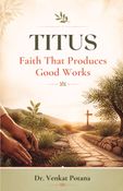 TITUS: Faith That Produces Good Works