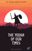 The Yodha Of Our Times