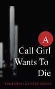 A CALL GIRL WANTS TO DIE