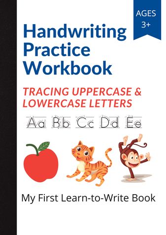Handwriting Practice book: Alphabet Practice Book-Hand Writing Workbook-Preschool Workbook-Age 3+-Prewriting-Following Directions and More: Letter Tracing For Preschool-write Workbook-Learn-to Write Workbook-Improve Writing