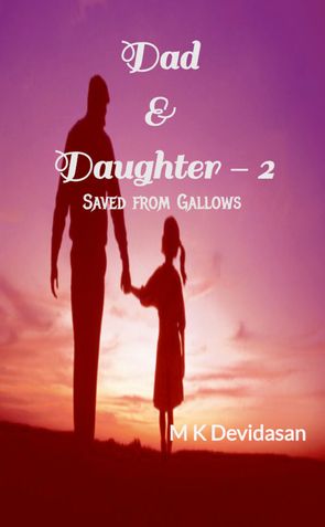 Dad & Daughter - 2  Saved from Gallows