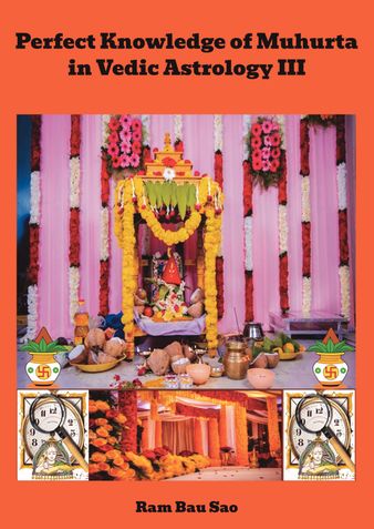 Perfect Knowledge of Muhurta in Vedic Astrology III