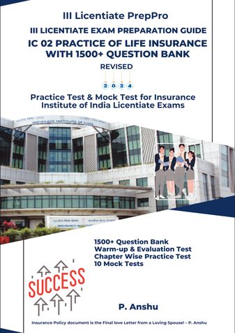 III Licentiate Exam Preparation Guide IC 02 Practice of Life Insurance with 1500+ Question Bank Revised