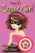 Diary of a Super Girl - Book 10: More Trouble!