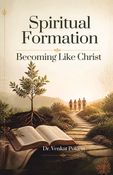 Spiritual Formation: Becoming Like Christ