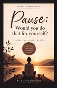 Pause: Would You Do That For Yourself?
