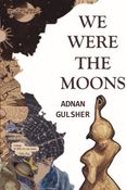 We were the moon