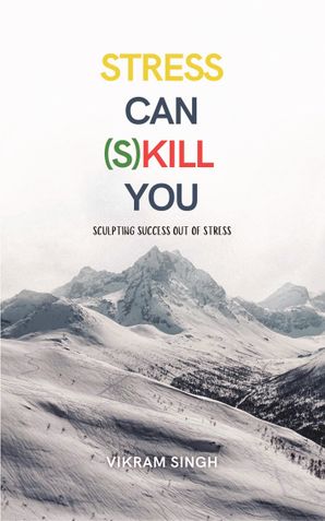 STRESS CAN (S)KILL YOU