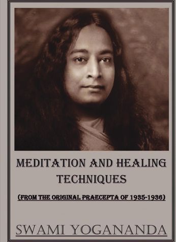 Meditation and Healing Techniques (Extracted From The Original Praecepta of 1935-1936) [Size 8"x11"]