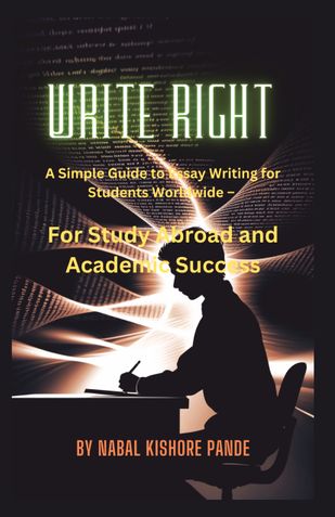 Write Right: A Simple Guide to Essay Writing for Students Worldwide