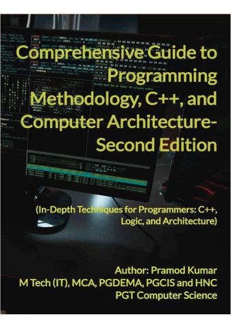 Comprehensive Guide to Programming Methodology, C++, and Computer Architecture- Second Edition