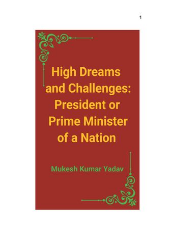 High Dreams and Challenges: President or Prime Minister of a Nation