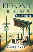 Beyond the Bus Stop