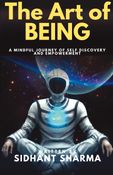 The Art of BEING: A mindful journey of self discovery and Empowerment