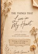 The Things That Live In My Heart
