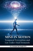 Mind in Motion: Temporal Perception and Gait Under Dual Demands