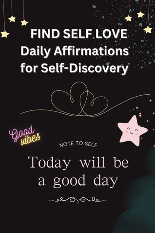 FIND SELF LOVE : Daily Affirmations for Self-Discovery for Young Readers