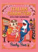 Italian Characters: Special Edition – An Exclusive Coloring Book for Adults and Teens Featuring 50 Super Cute and Funny Named Characters with Bold, Easy, and Simple Designs for Stress Relief and Relaxation