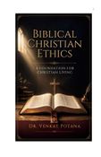 Biblical Christian Ethics: A Foundation for Christian Living