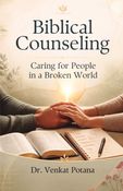 Biblical Counseling: Caring for People in a Broken World