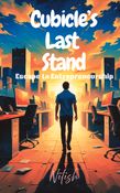 Cubicle's Last Stand Escape to entrepreneurship