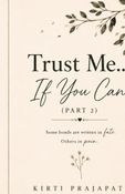 Trust me...If you can (part2)