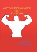 Anxiety and stress management for body builders