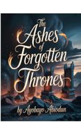 The Ashes of Forgotten Thrones