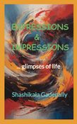 EXPRESSIONS & IMPRESSIONS      .... glimpses of life